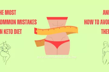 The Most Common Mistakes to Avoid On Keto Diet