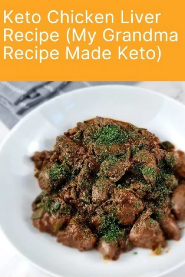 Keto Chicken Liver and Benefits My Grandma's Recipe Made Keto