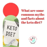 What are some common myths and facts about the keto diet