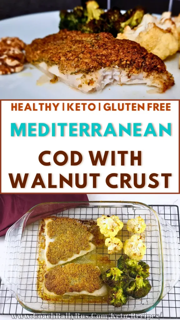 A Pinterest pin collage featuring a keto, gluten-free Mediterranean cod with walnut crust, served with roasted vegetables.