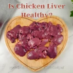An image of raw chicken liver on a cutting board next to a plate of cooked chicken liver with vegetables and bread, with the text ‘Is Chicken Liver Healthy?’ and a link to a blog post with recipes.