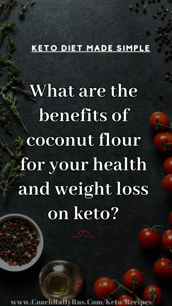 Is Coconut Flour Keto Friendly? What are the health benefits of coconut flour?