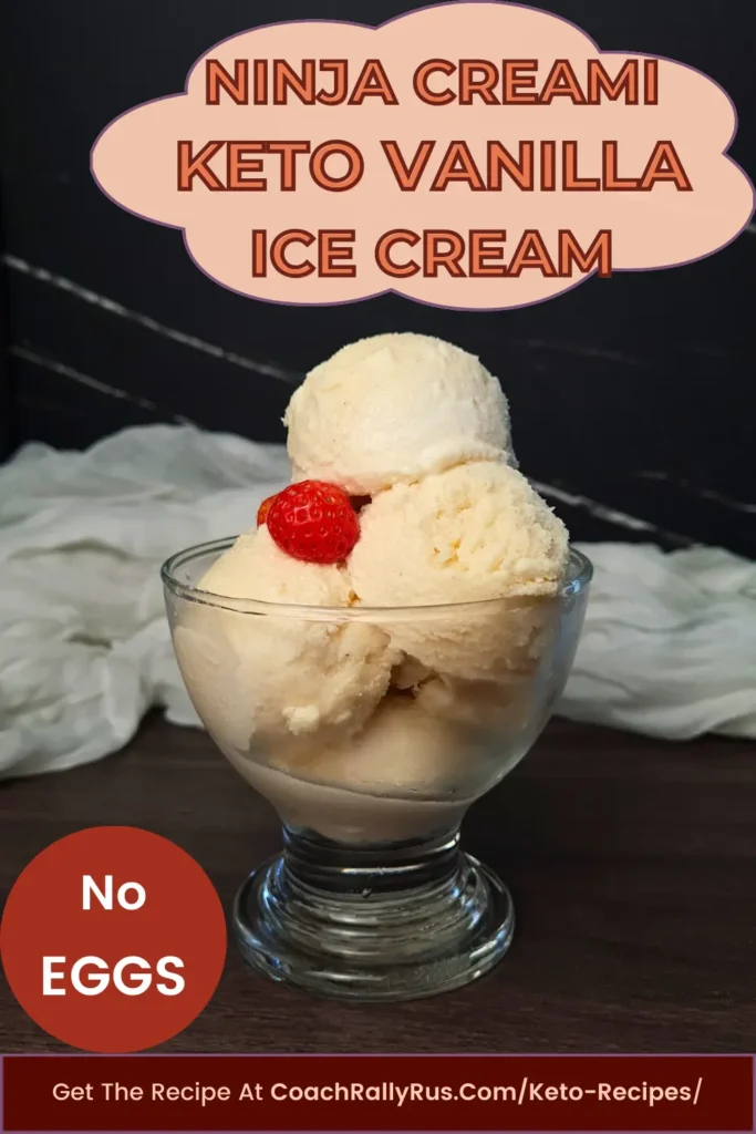 Pinterest pin featuring Ninja Creami Keto Vanilla Ice Cream served in a clear glass bowl, topped with a single red raspberry. The image has bold text at the top reading ‘NINJA CREAMI KETO VANILLA ICE CREAM’ with a pink background. Below the ice cream, there is a red label with white text stating ‘No EGGS’. At the bottom, there’s an invitation to ‘Get The Recipe At CoachRallyRus.com/Keto-Recipes’, indicating where the recipe can be found.