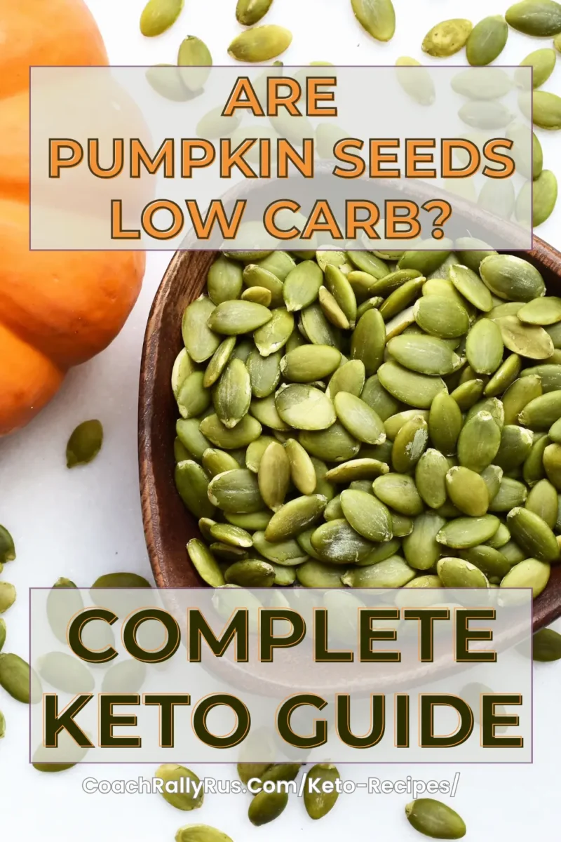 A bowl of green pumpkin seeds next to an orange pumpkin with the text ‘Are Pumpkin Seeds Low Carb? Complete Keto Guide’ overlaid. The website ‘CoachRallyRus.com/Keto-Recipes’ is cited at the bottom for more information.