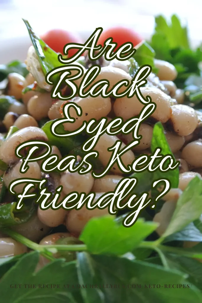 Close-up image of a dish containing black-eyed peas, garnished with green leaves and cherry tomatoes, with the text ‘Are Black Eyed Peas Keto Friendly?’ overlaying the image at the top. The photo suggests a focus on healthy eating, particularly within the context of a ketogenic diet.