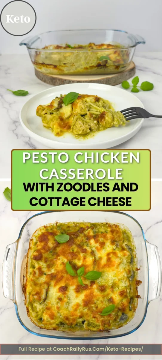 Pesto Chicken Casserole with Zoodles and Cottage Cheese - Pin me For Later! Pinterest graphic showing keto pesto chicken casserole with zoodles and cottage cheese, plated and baked in a casserole dish