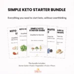 Simple Keto Starter Bundle including starter guide, keto foods list, vegetables, fruits, and flours guides